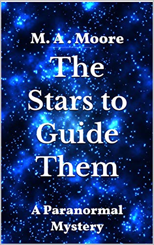 The Stars to Guide Them: A Paranormal Mystery